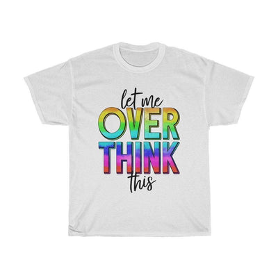 Let me overthink this Unisex Adult Shirt - InspiFlow