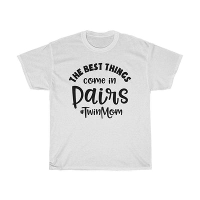 The best things come in pairs #Twinmom Adult Shirt - InspiFlow