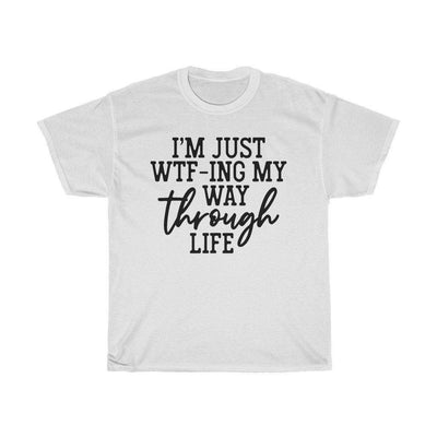 I'm just WTF-ing through life Unisex Adult Shirt - InspiFlow