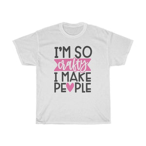 I'm so crafty I make people Adult Shirt - InspiFlow