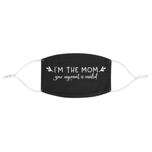 I am the mom your argument is invalid Face Mask - InspiFlow