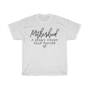 Motherhood a story about cold coffee Adult Shirt - InspiFlow