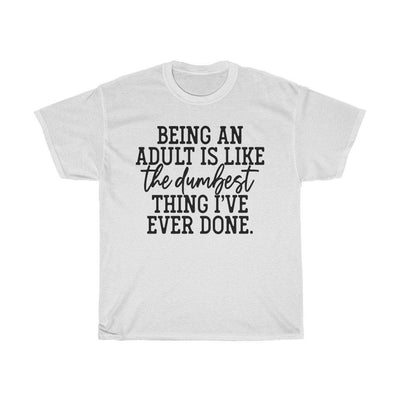 Being an adult Unisex Adult Shirt - InspiFlow