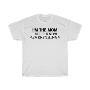 I'm the mom i see & know everything Adult Shirt - InspiFlow