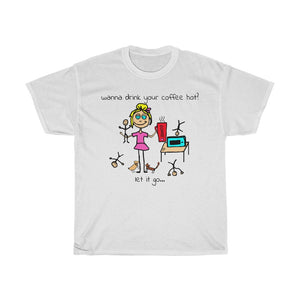 Wanna drink your coffee hot? Adult Shirt - InspiFlow