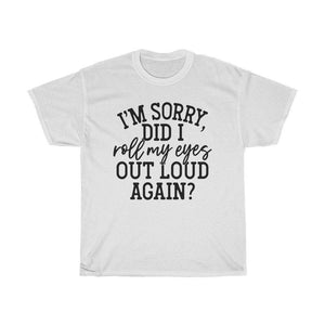 Did I roll my eyes out loud again? Unisex Adult Shirt - InspiFlow