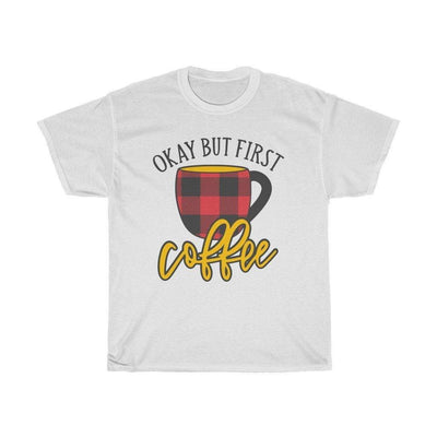 Okay but first coffee Unisex Adult Shirt - InspiFlow